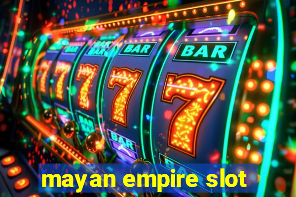 mayan empire slot